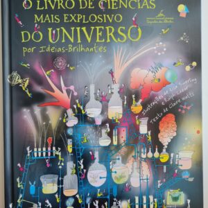 Livro de Ciências mais explosivo do Universo, O: Por Idéias-Brilhantes