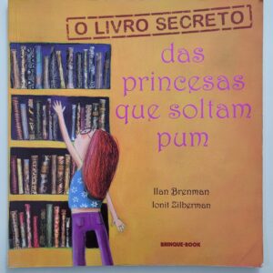 Livro Secreto das Princesas que Soltam Pum, O
