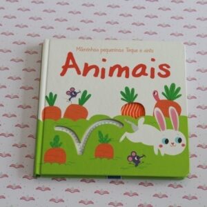 Livro Animais - Maozinhas Pequeninhas Toque e Sinta