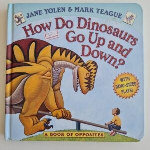 Livro How do Dinosaurs Go Up and Down? A Book of Opposites
